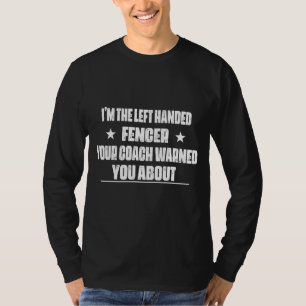 T-shirt Je suis le Fencer à gauche qui dit Humour