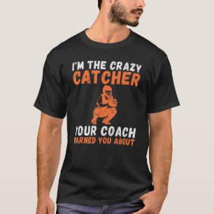 T-shirt Je suis le fou Catcher votre Coach vous a averti à