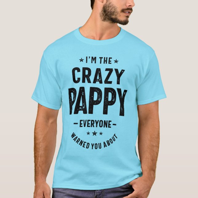 T-shirt Je suis le fou Pappy Grandpa Fête des pères Cadeau (Devant)