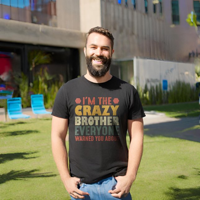 T-shirt Je suis le frère fou que tout le monde t'a prévenu (Créateur téléchargé)