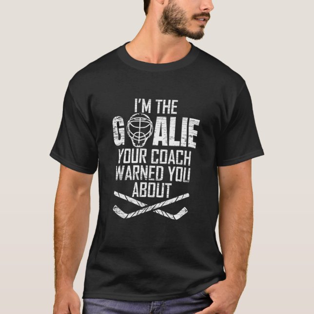 T-shirt Je suis le gardien de hockey sur glace Votre entra (Devant)