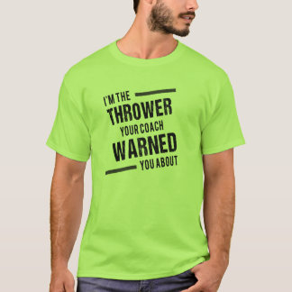 T-shirt Je suis le lanceur que votre entraîneur vous a