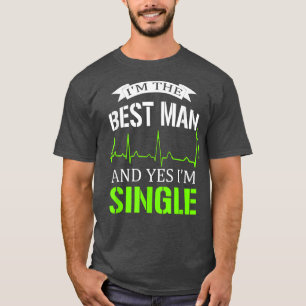 T-shirt Je suis le meilleur homme et oui je suis célibatai