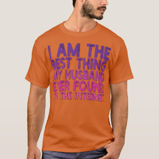 T-shirt Je Suis Le Meilleur Que J'Ai Trouvé Sur Internet.