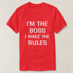 T-shirt Je suis le patron que j'établis les règles
