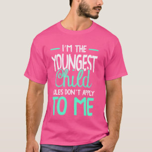 T-shirt Je suis le plus jeune enfant règles ne s'appliquen