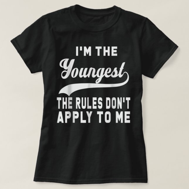 T-shirt Je suis le plus jeune Les règles ne s'appliquent p (Design devant)