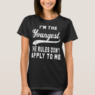 T-shirt Je suis le plus jeune Les règles ne s'appliquent p