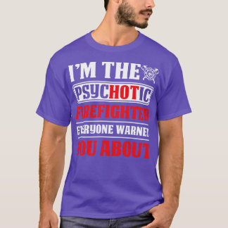T-shirt Je Suis Le Pompier Psychotique Tout Le Monde Pompi