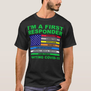 T-shirt Je suis le premier répondeur à combattre COVID-1