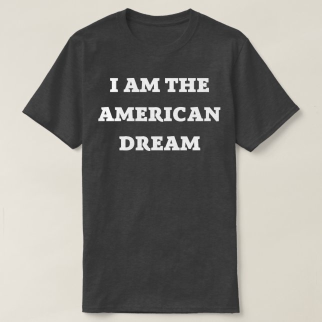 T-shirt Je suis le rêve américain (Design devant)