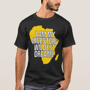T-shirt Je Suis Le Rêve Le Plus Sauvage De Mes Ancêtres,