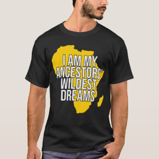 T-shirt Je Suis Le Rêve Le Plus Sauvage De Mes Ancêtres, L