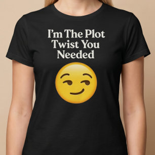 T-shirt Je suis le Twist de l'intrigue dont vous aviez bes