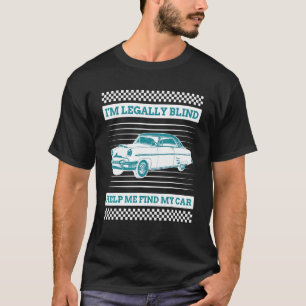 T-shirt Je suis légalement aveugle Aidez-moi à trouver mon