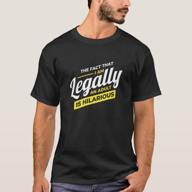 T-shirt Je suis légalement un adulte 18e anniversaire (Devant)