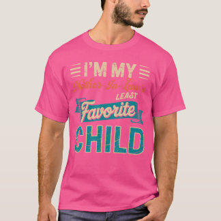 T-shirt Je suis l'enfant le moins préféré de ma belle-mère