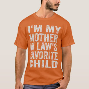 T-shirt Je suis l'enfant préféré de ma belle-mère Citation
