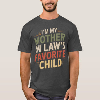 T-shirt Je Suis L'Enfant Préféré De Ma Belle Mère Je Suis 