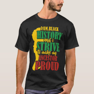 T-shirt Je suis l'Histoire Noire et j'essaie de faire mes 