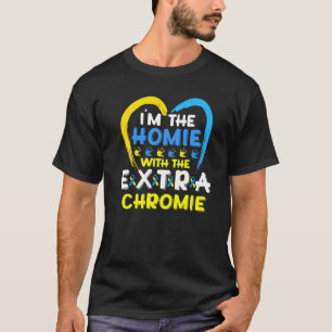 T-shirt Je suis l'Homie avec le syndrome de Chromie Down e