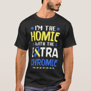 T-shirt Je suis l'Homie avec le syndrome de Chromie Down e