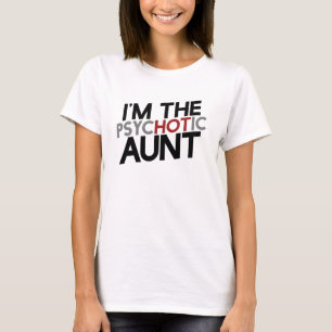 T-shirt Je suis l'humour de la tante psychotique