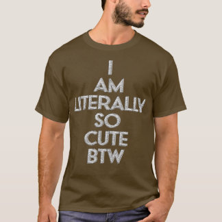 T-shirt je suis littéralement si mignon btw 1