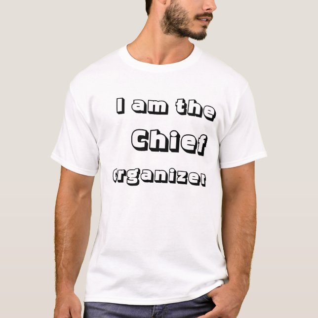 T-shirt Je suis l'organisateur en chef (Devant)