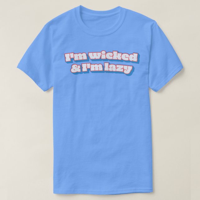 T-shirt Je Suis Mal Et Je Suis Lazy (Design devant)
