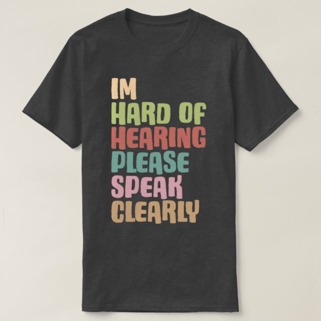 T-shirt Je suis malentendante s'il vous plaît parlez clair (Design devant)