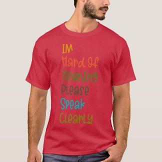 T-shirt Je suis malentendante s'il vous plaît parlez clair