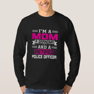 T-shirt Je Suis Maman, Grand-Mère Et Police Retraitée