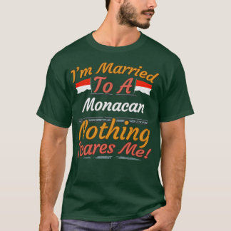 T-shirt Je suis marié à un Monacan rien ne me fait peur ca