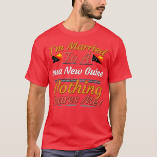 T-shirt Je Suis Marié À Un Papouasie-Nouvelle-Guinée Rien