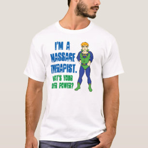 T-shirt Je suis massothérapeute. Quel est ton super pouvo