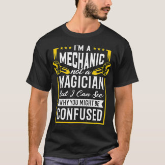 T-shirt Je Suis Mécanicien Et Non Magicien Je Vois Pourquo