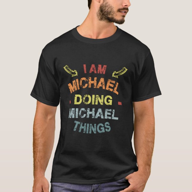 T-shirt Je Suis Michael Faire Michael Les Choses Cool Drôl (Devant)