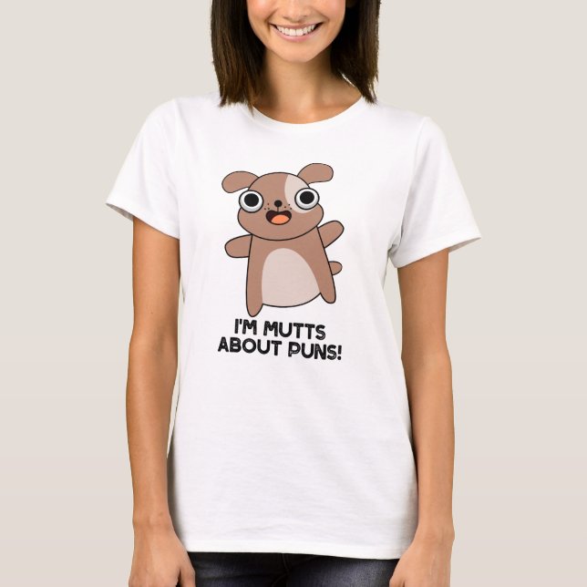 T-shirt Je suis Mutts à propos de Puns Drôle Chien Pun (Devant)