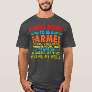 T-shirt Je suis né pour être un agriculteur pour planter p