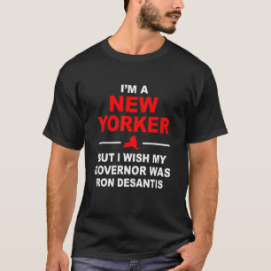 T-shirt Je suis New-Yorkais, mais j'aimerais que mon gouve