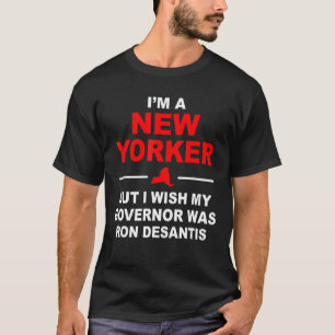 T-shirt Je suis New-Yorkais, mais j'aimerais que mon gouve