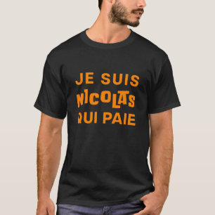 T-shirt Je suis Nicolas Qui Paie (police orange)