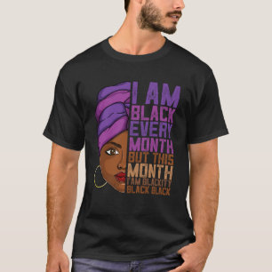 T-shirt Je suis Noir chaque mois Vêtements Afro Melanin Fi