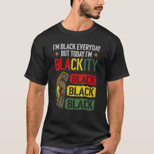 T-shirt Je suis Noir tous les jours Mais aujourd'hui je su