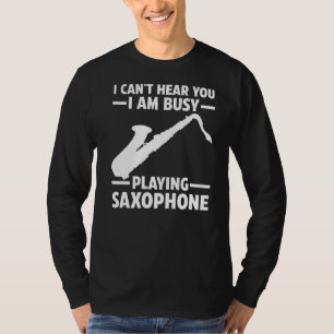 T-shirt Je Suis Occupé À Jouer Saxophone Saxophone