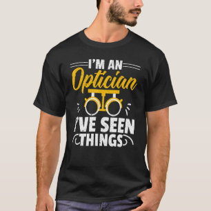 T-shirt Je suis Opticien J'ai vu des choses Optométriste O