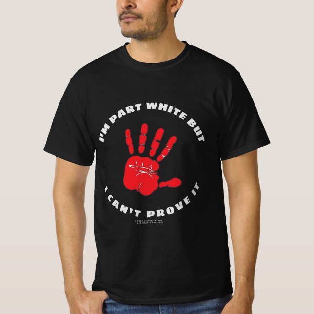 T-shirt Je suis partiellement blanc, mais je ne peux pas l (Devant)