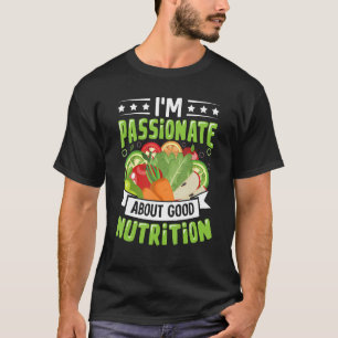 T-shirt Je suis passionné de bonne nutrition diététiste Nu