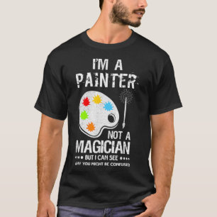 T-shirt Je Suis Peintre De Maison Pas Un Magicien Art Grap
